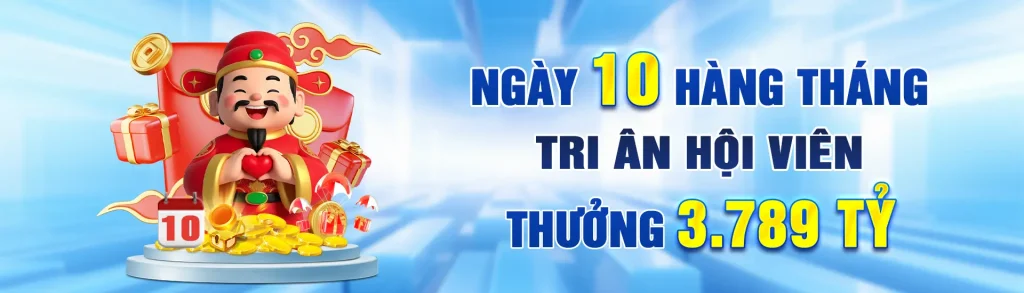 789f25 Ngày 10 hàng tháng tri ân hội viên 3.789 tỷ